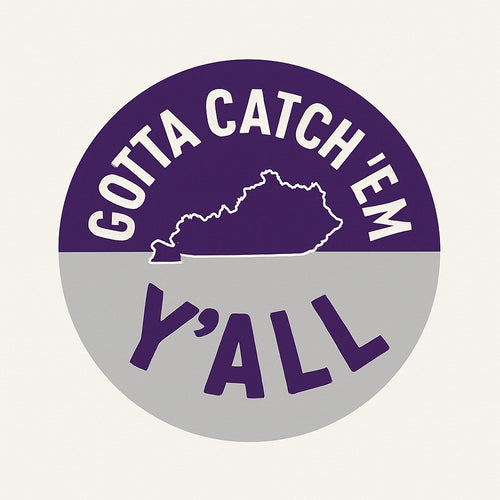 Gotta Catch ‘Em Y’all